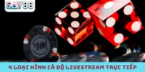 4 loại hình cá độ livestream trực tiếp