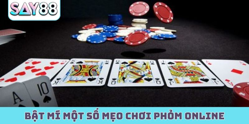 Bật mí một số mẹo chơi phỏm online