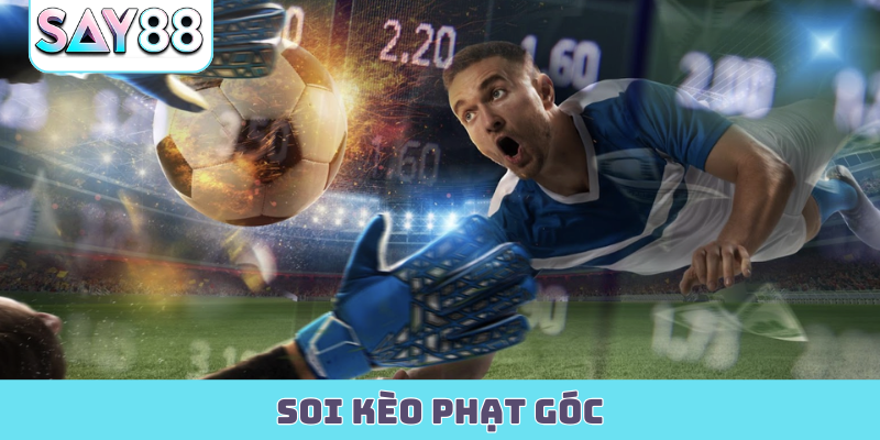 Soi Kèo Phạt Góc