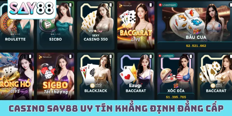 Casino Say88 uy tín khẳng định đẳng cấp