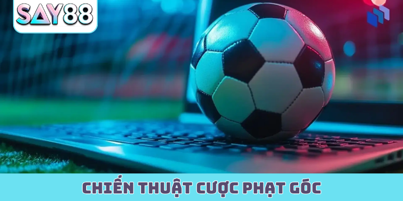 Chiến Thuật Cược Phạt Góc