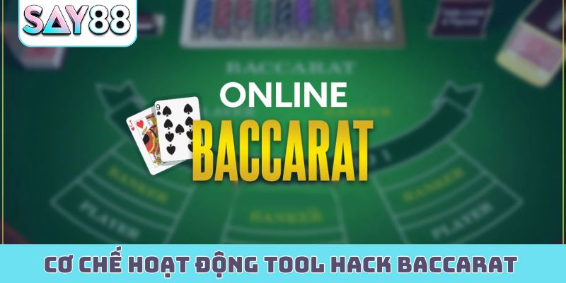 Cơ chế hoạt động tool hack Baccarat