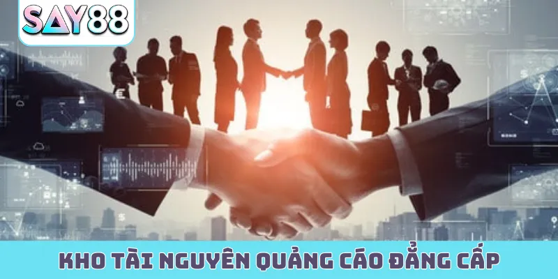 Kho tài nguyên quảng cáo đẳng cấp
