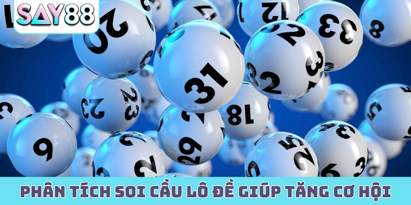 Phân tích soi cầu lô đề giúp tăng cơ hội