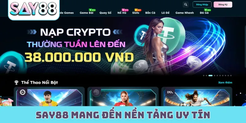 Say88 mang đến nền tảng uy tín