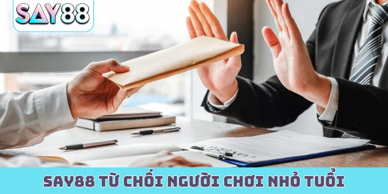 Say88 từ chối người chơi nhỏ tuổi