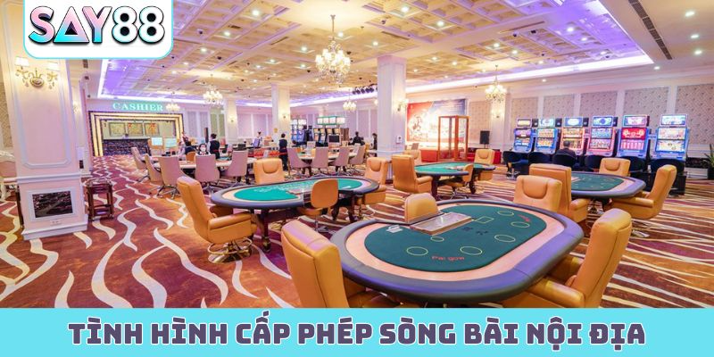 Casino Việt Nam có không - Tình hình cấp phép sòng bài nội địa